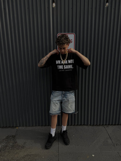 “WE ARE NOT THE SAME” TEE - BLACK